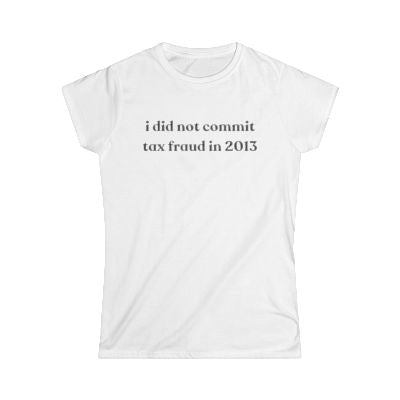 I DID NOT COMMIT TAX FRAUD TEE